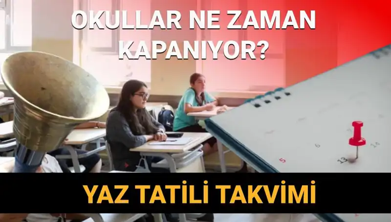 Okullar Bu Yıl Erken Mı Kapanıyor? 2024-2025 Takvimi Açıklandı!