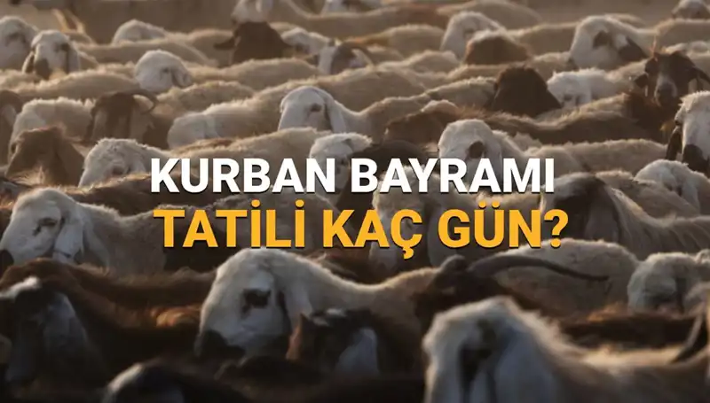 2025 Kurban Bayramı Tatili Ne Zaman Başlıyor? Tarihler Açıklandı!