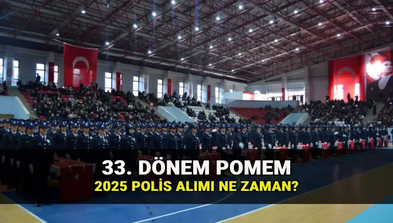 2025’te Polis Alımı Ne Zaman? 33. Dönem POMEM Başvuruları ve Kontenjan Bilgileri Açıklandı!