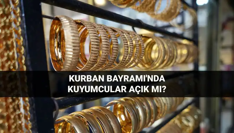 Kurban Bayramı’nda Kuyumcular Açık mı? Öğrenmenin Zamanı!