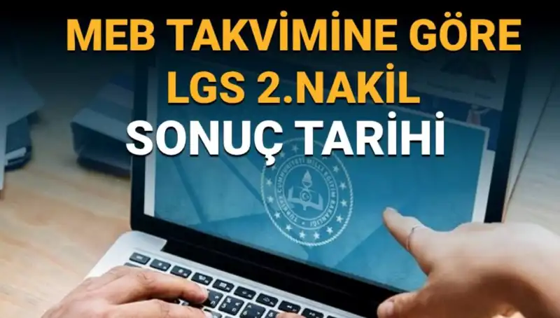 LGS 2. Nakil Sonuçları Ne Zaman Açıklanacak? İşte Tüm Detaylar!