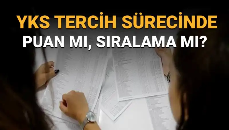YKS Tercih Süreci: Puan mı, Sıralama mı? En Doğru Liste için İpuçları!