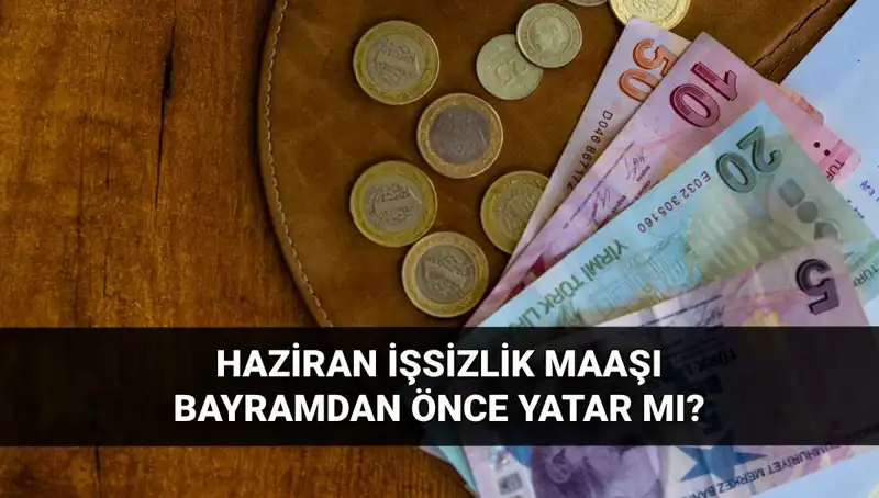 İşsizlik Maaşı Bayram Öncesi Hesaplarda Olacak mı?