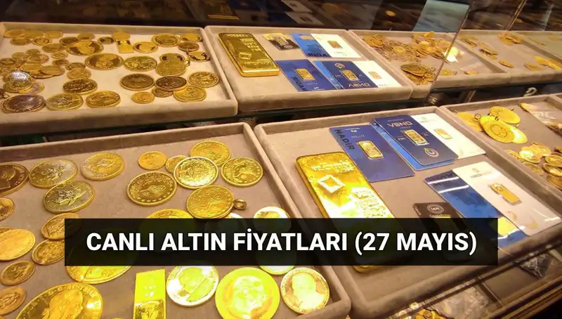 Altın Fiyatları Düşüşe Geçti! Bugün 27 Mayıs Canlı Değerler Burada